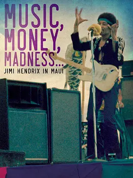 Music, Money, Madness... Jimi Hendrix in Maui封面图