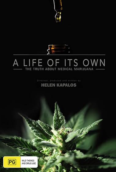 A Life of Its Own: The Truth About Medical Marijuana