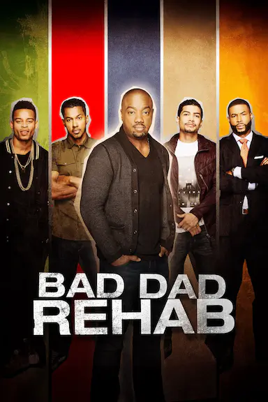 Bad Dad Rehab