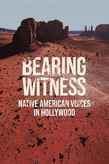 Bearing Witness, Native American Voices in Hollywood