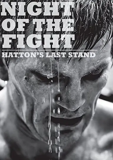Night of the Fight：Hatton’s Last Stand