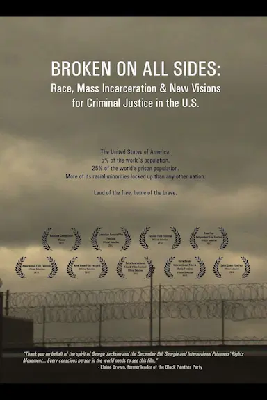 Broken on All Sides: Race, Mass Incarceration and New Visions for Criminal Justice in the U.S.